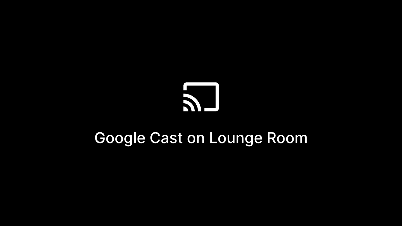 Centered display of a logo with the text 'Google Cast on Lounge Room' below it.